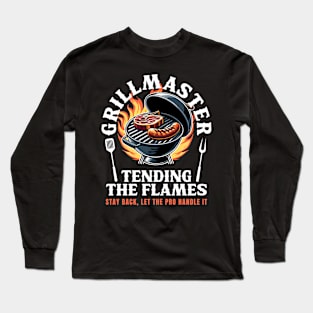 Grill Master Tending The Flames – Let The Pro Handle It Long Sleeve T-Shirt